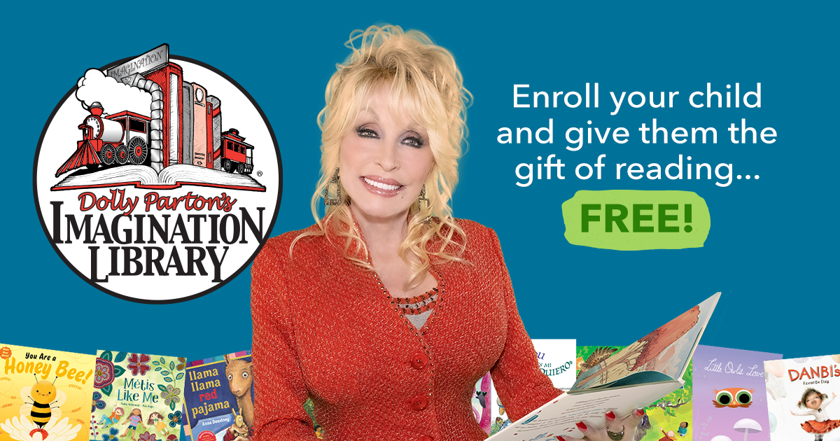 Enroll your child in Dolly Parton's Imagination Library